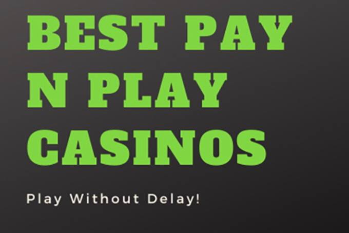 Pay&play best casinos